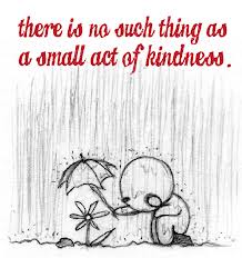 Pencil illustration of one figure sheltering another under an umbrella in the rain with the words there is no such thing as a small act of kindness