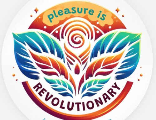 Pleasure is Revolutionary