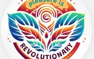 Pleasure is revolutionary sticker image - Interweaving Journeys